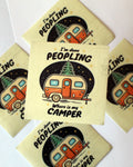 “I’m Done Peopling — Where Is My Camper?” Camper Sticker