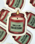 “Smells Like Bad Decisions” Candle Sticker